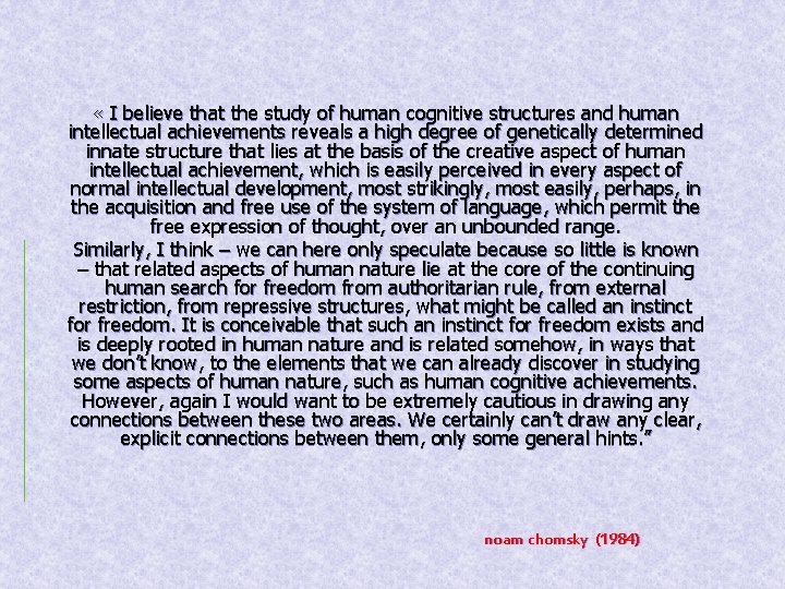  « I believe that the study of human cognitive structures and human intellectual