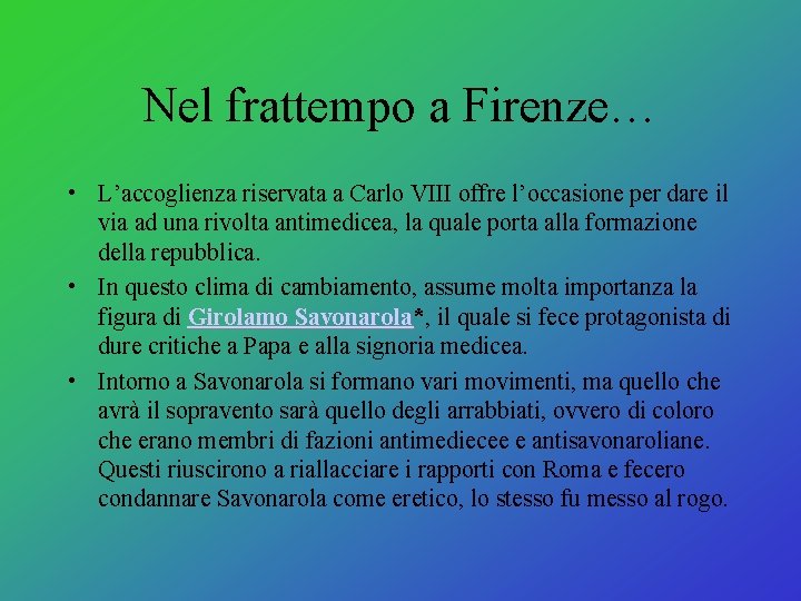 Nel frattempo a Firenze… • L’accoglienza riservata a Carlo VIII offre l’occasione per dare Nel frattempo a Firenze… • L’accoglienza riservata a Carlo VIII offre l’occasione per dare