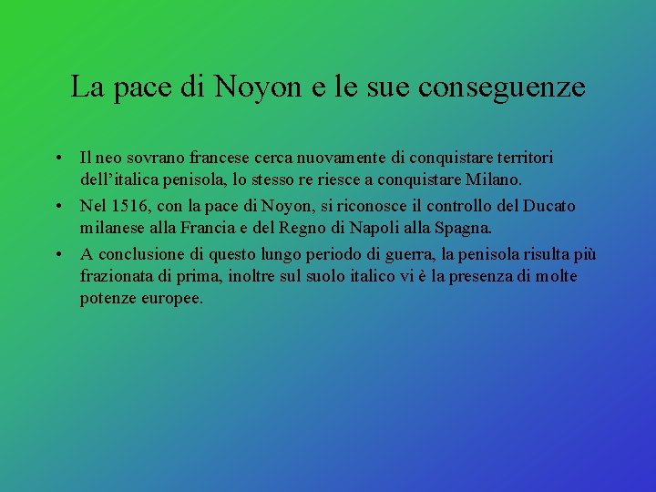 La pace di Noyon e le sue conseguenze • Il neo sovrano francese cerca La pace di Noyon e le sue conseguenze • Il neo sovrano francese cerca