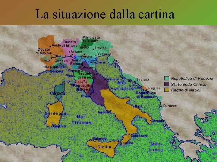 La situazione dalla cartina La situazione dalla cartina