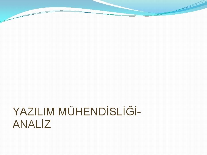 YAZILIM MÜHENDİSLİĞİANALİZ 