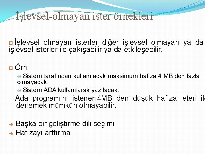 İşlevsel-olmayan ister örnekleri İşlevsel olmayan isterler diğer işlevsel olmayan ya da işlevsel isterler ile