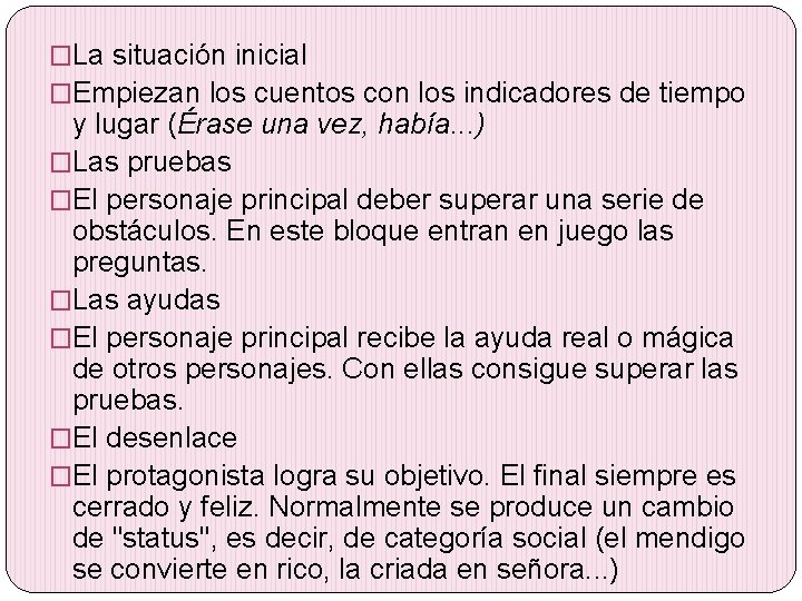 �La situación inicial �Empiezan los cuentos con los indicadores de tiempo y lugar (Érase