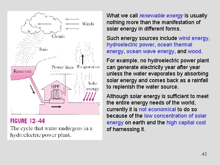 What we call renewable energy is usually nothing more than the manifestation of solar