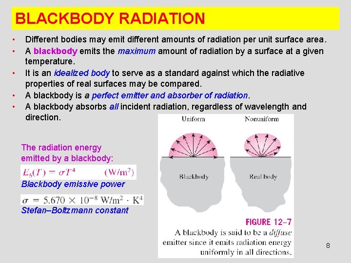 BLACKBODY RADIATION • • • Different bodies may emit different amounts of radiation per