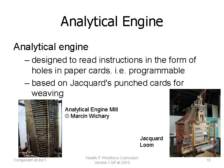 Analytical Engine Analytical engine – designed to read instructions in the form of holes