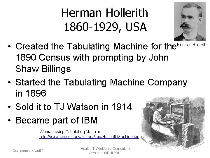 Herman Hollerith 1860 -1929, USA • Created the Tabulating Machine for the. Herman Hollerith