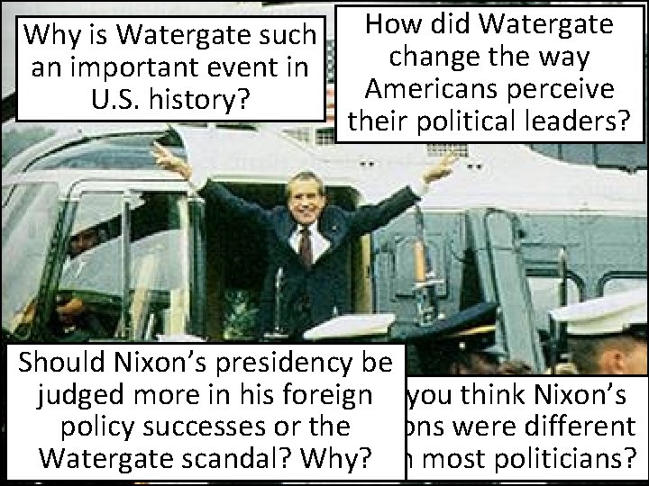 Why is Watergate such an important event in U. S. history? How did Watergate