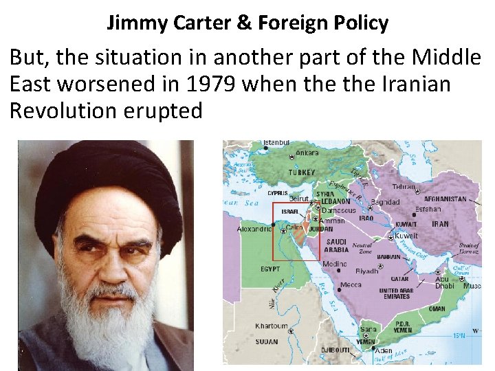 Jimmy Carter & Foreign Policy But, the situation in another part of the Middle