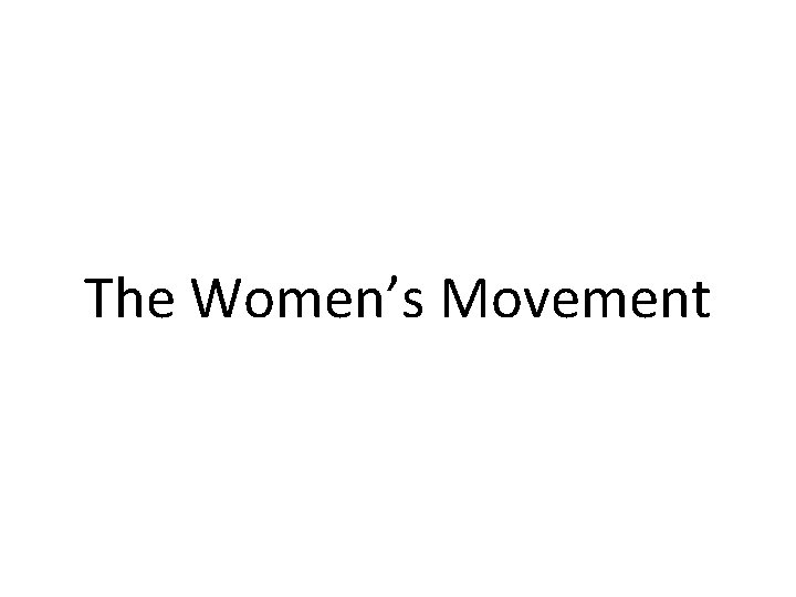 The Women’s Movement 