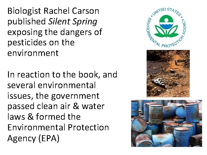Biologist Rachel Carson published Silent Spring exposing the dangers of pesticides on the environment
