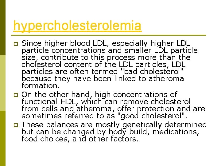 hypercholesterolemia p p p Since higher blood LDL, especially higher LDL particle concentrations and