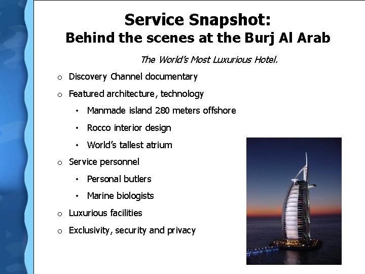 Service Snapshot: Behind the scenes at the Burj Al Arab The World’s Most Luxurious