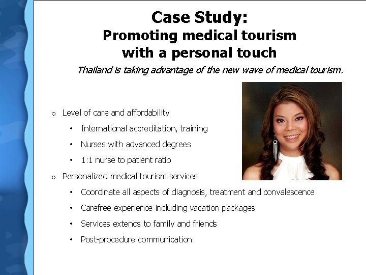 Case Study: Promoting medical tourism with a personal touch Thailand is taking advantage of