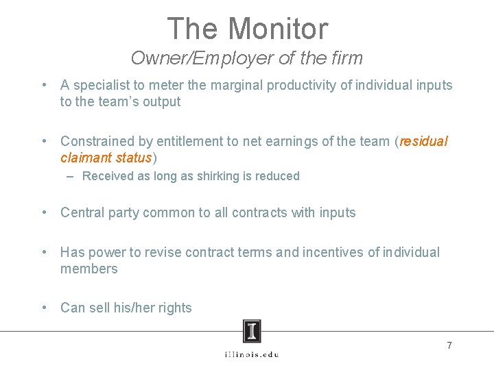 The Monitor Owner/Employer of the firm • A specialist to meter the marginal productivity