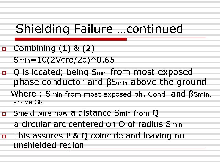 Shielding Failure …continued o o Combining (1) & (2) Smin=10(2 VCFO/Z 0)^0. 65 Q