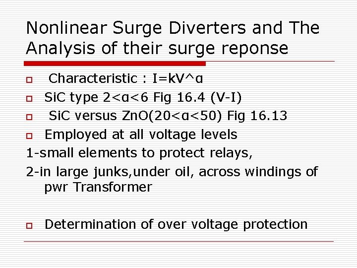 Nonlinear Surge Diverters and The Analysis of their surge reponse Characteristic : I=k. V^α