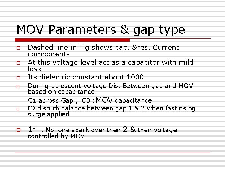 MOV Parameters & gap type o o o Dashed line in Fig shows cap.