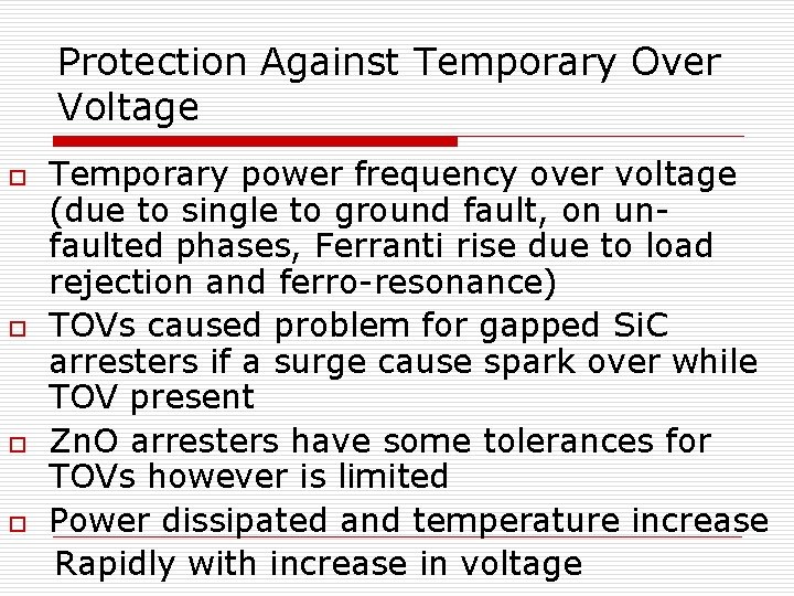Protection Against Temporary Over Voltage o o Temporary power frequency over voltage (due to