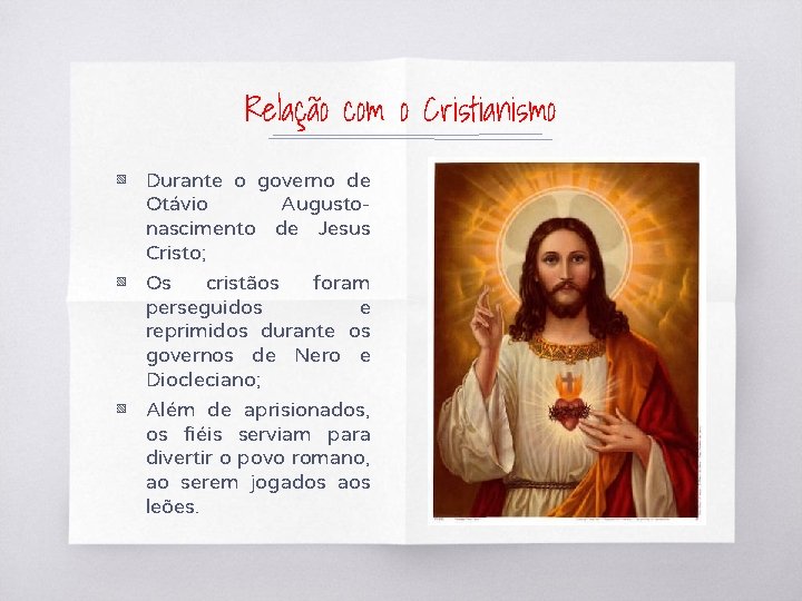 Relação com o Cristianismo ▧ Durante o governo de Otávio Augustonascimento de Jesus Cristo;