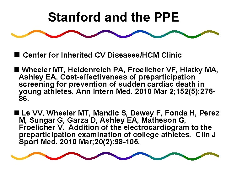 Stanford and the PPE n Center for Inherited CV Diseases/HCM Clinic n Wheeler MT,