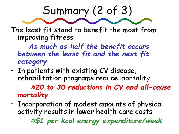 Summary (2 of 3) The least fit stand to benefit the most from improving