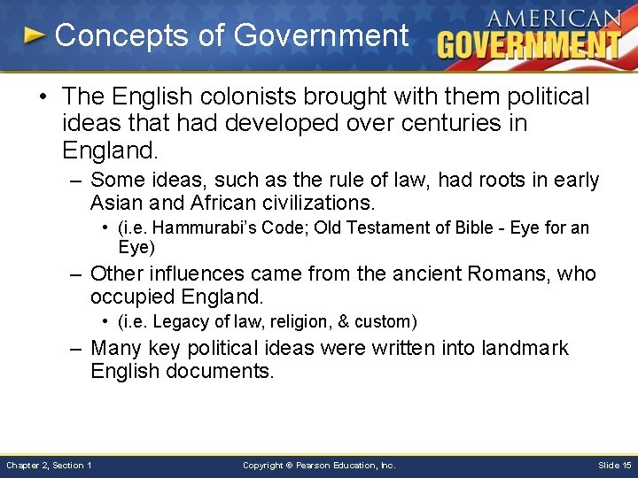 Concepts of Government • The English colonists brought with them political ideas that had