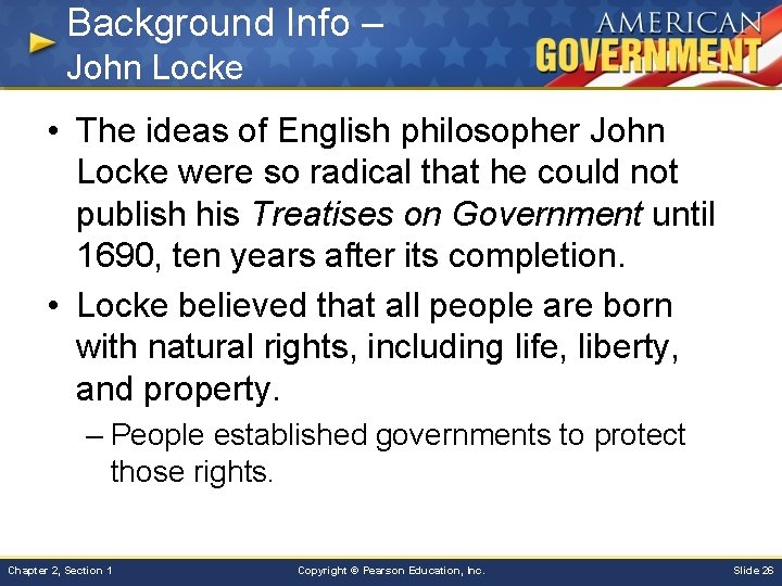 Background Info – John Locke • The ideas of English philosopher John Locke were