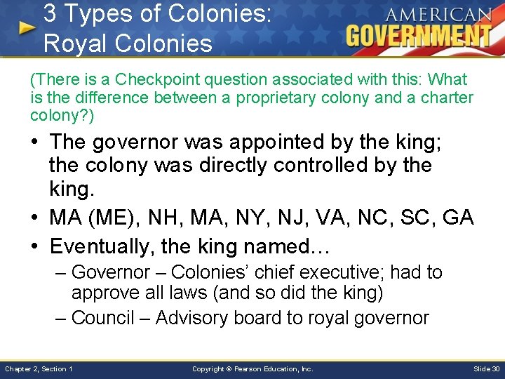 3 Types of Colonies: Royal Colonies (There is a Checkpoint question associated with this: