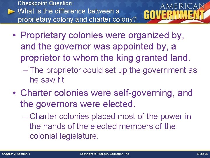 Checkpoint Question: What is the difference between a proprietary colony and charter colony? •