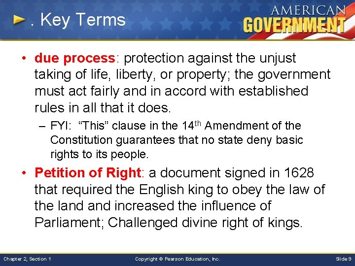 . Key Terms • due process: protection against the unjust taking of life, liberty,