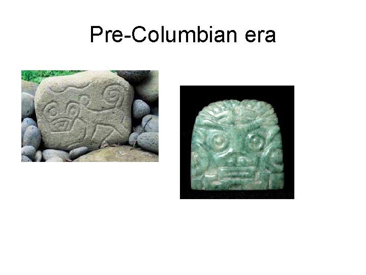 Pre-Columbian era 