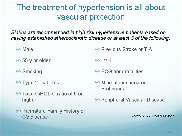 The treatment of hypertension is all about vascular protection Statins are recommended in high