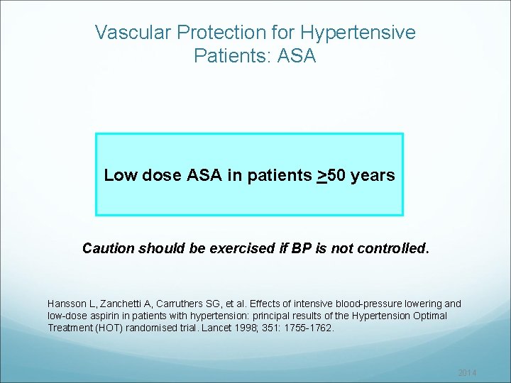 Vascular Protection for Hypertensive Patients: ASA Low dose ASA in patients >50 years Caution