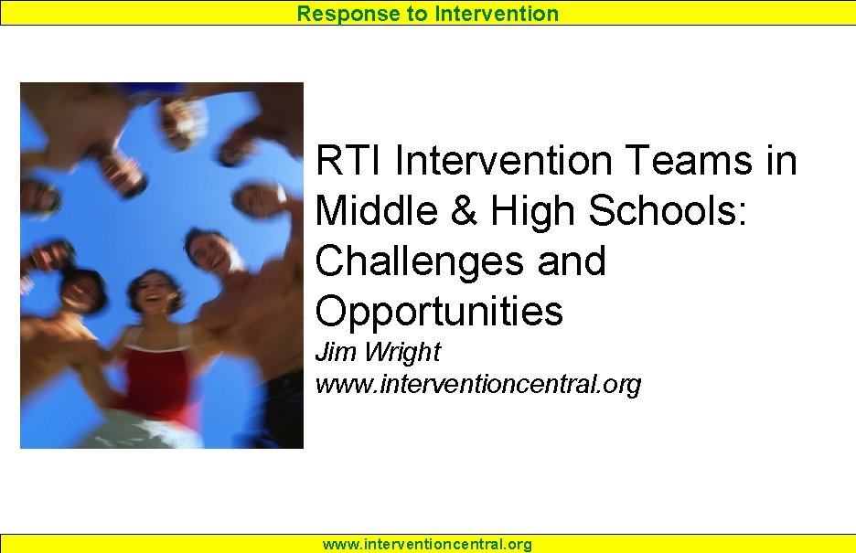 Response to Intervention RTI Intervention Teams in Middle & High Schools: Challenges and Opportunities