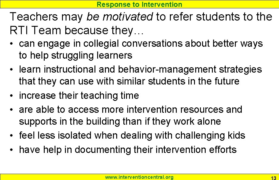 Response to Intervention Teachers may be motivated to refer students to the RTI Team