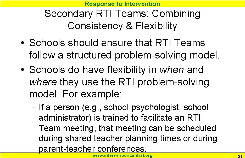 Response to Intervention Secondary RTI Teams: Combining Consistency & Flexibility • Schools should ensure