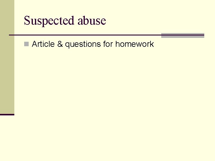 Suspected abuse n Article & questions for homework 