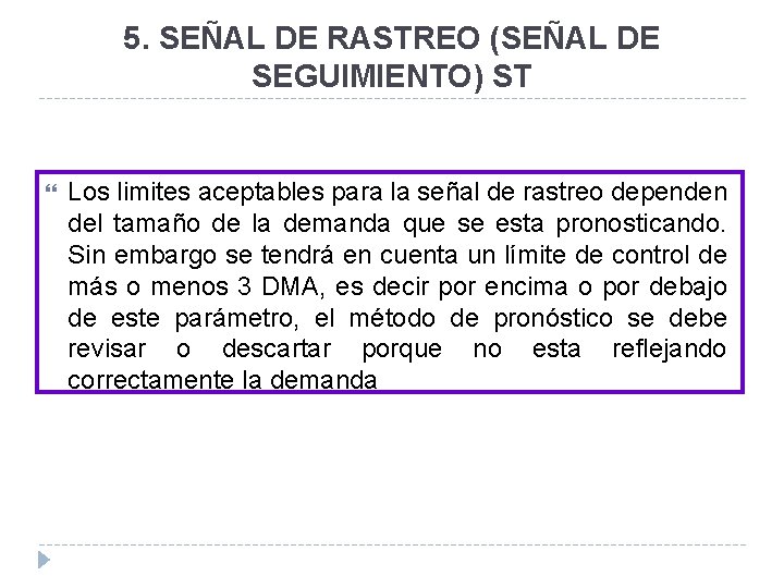 5. SEÑAL DE RASTREO (SEÑAL DE SEGUIMIENTO) ST Los limites aceptables para la señal