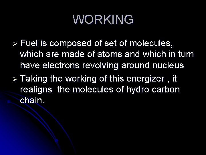 WORKING Ø Fuel is composed of set of molecules, which are made of atoms