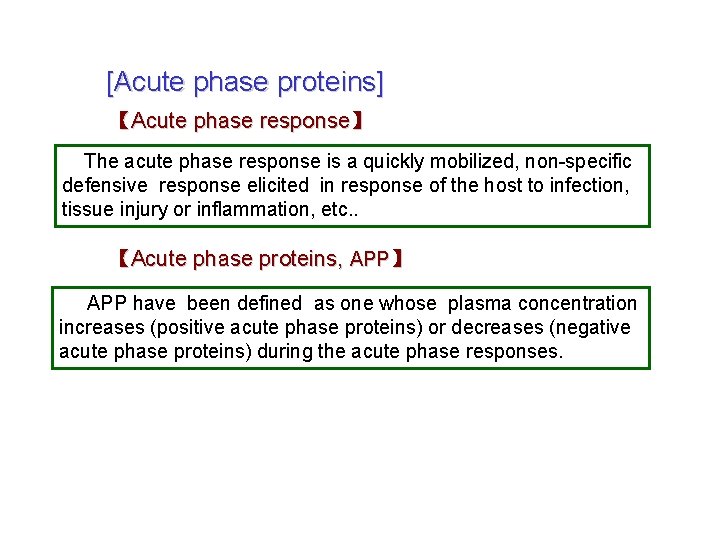 [Acute phase proteins] 【Acute phase response】 The acute phase response is a quickly mobilized,