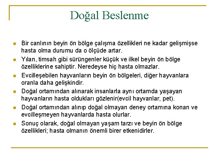 Doğal Beslenme n n n Bir canlının beyin ön bölge çalışma özellikleri ne kadar