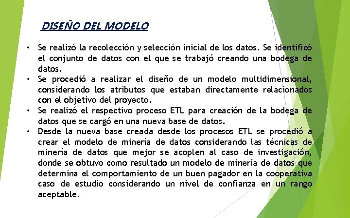 DISEÑO DEL MODELO • Se realizó la recolección y selección inicial de los datos.