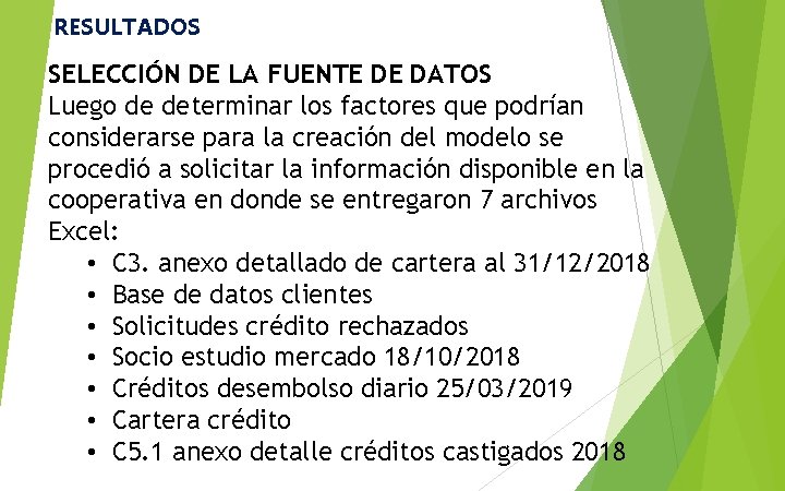 RESULTADOS SELECCIÓN DE LA FUENTE DE DATOS Luego de determinar los factores que podrían