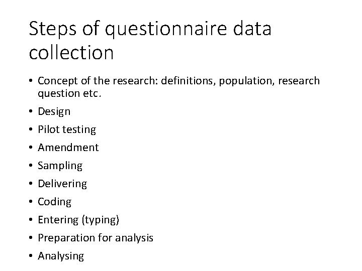 Steps of questionnaire data collection • Concept of the research: definitions, population, research question