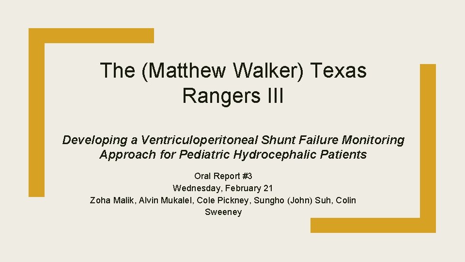 The (Matthew Walker) Texas Rangers III Developing a Ventriculoperitoneal Shunt Failure Monitoring Approach for