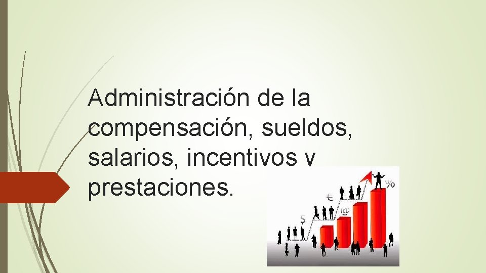 Administracin de la compensacin sueldos salarios incentivos y