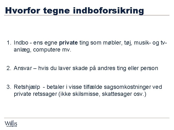 Hvorfor tegne indboforsikring 1. Indbo - ens egne private ting som møbler, tøj, musik- Hvorfor tegne indboforsikring 1. Indbo - ens egne private ting som møbler, tøj, musik-