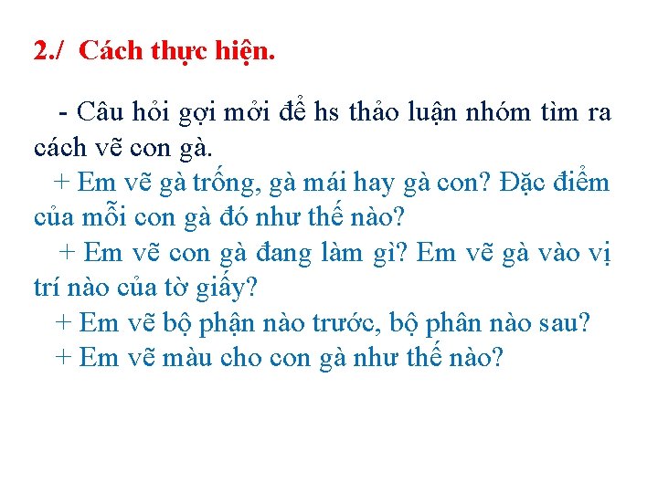 2. / Cách thực hiện. - Câu hỏi gợi mởi để hs thảo luận