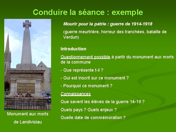 Conduire la séance : exemple Mourir pour la patrie : guerre de 1914 -1918 Conduire la séance : exemple Mourir pour la patrie : guerre de 1914 -1918